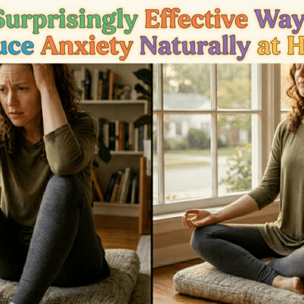 10 Surprisingly Effective Ways to Reduce Anxiety Naturally at Home